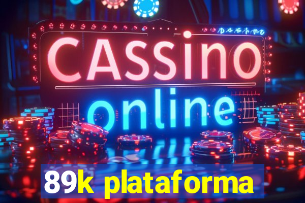 89k plataforma